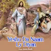 About Yeshu Da Naam Ly Diyan Song